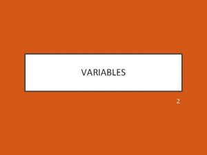 VARIABLES 2 CONTENTS What are variables Variable Types