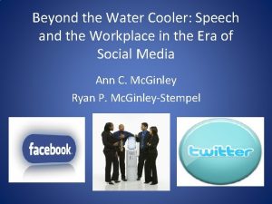 Beyond the Water Cooler Speech and the Workplace