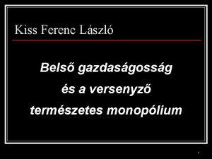 Kiss Ferenc Lszl Bels gazdasgossg s a versenyz