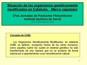 Situacin de los organismos genticamente modificados en Catalua