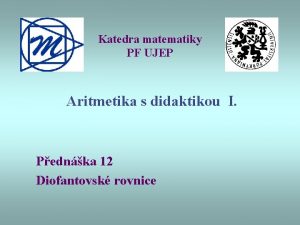 Katedra matematiky PF UJEP Aritmetika s didaktikou I