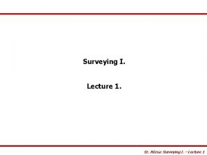 Surveying I Lecture 1 Sz Rzsa Surveying I