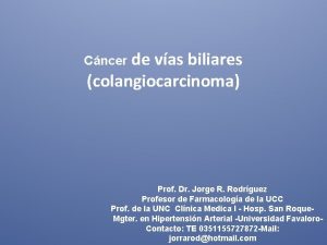 de vas biliares colangiocarcinoma Cncer Prof Dr Jorge