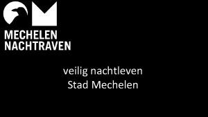 veilig nachtleven Stad Mechelen Bevraging 275 respondenten iz