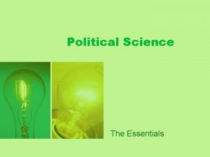 Political Science The Essentials Politics and change Your