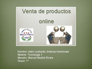 Venta de productos online Nombre Adn Leobardo Jimnez