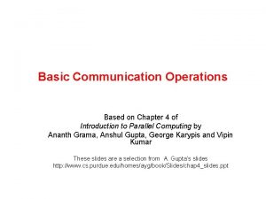 Basic Communication Operations Based on Chapter 4 of