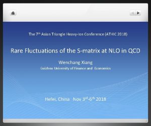 The 7 th Asian Triangle HeavyIon Conference ATHIC