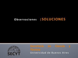 Observaciones SOLUCIONES Secretara Tcnica de Ciencia y Universidad