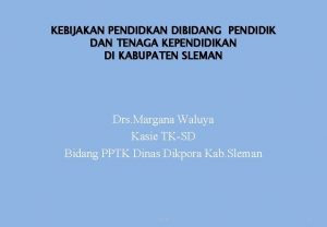 KEBIJAKAN PENDIDKAN DIBIDANG PENDIDIK DAN TENAGA KEPENDIDIKAN DI