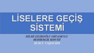 LSELERE GE SSTEM HLM ELKOLU ORTAOKULU REHBERLK SERVS