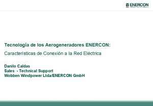 Tecnologa de los Aerogeneradores ENERCON Caractersticas de Conexin
