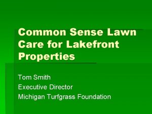 Common Sense Lawn Care for Lakefront Properties Tom
