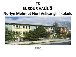 TC BURDUR VALL Nuriye Mehmet Nuri Velicangil lkokulu