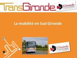 La mobilit en Sud Gironde Trans Gironde dans