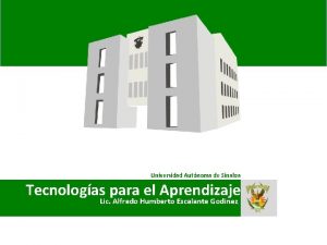 Universidad Autnoma de Sinaloa Tecnologas para el Aprendizaje