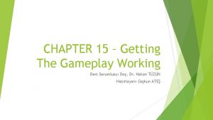 CHAPTER 15 Getting The Gameplay Working Ders Sorumlusu