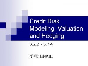 Credit Risk Modeling Valuation and Hedging 3 2