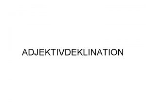 Adjektivdeklination dativ