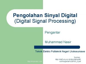 Pengolahan Sinyal Digital Digital Signal Processing Pengantar Muhammad
