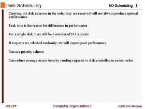 Disk Scheduling IO Scheduling 1 Carrying out disk