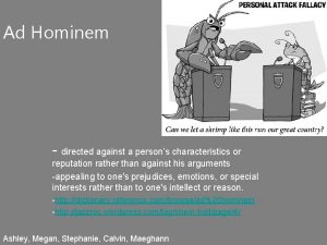 Ad Hominem directed against a persons characteristics or