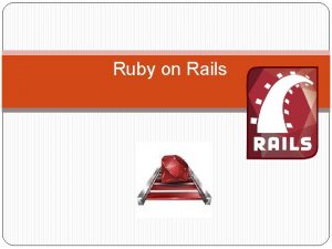 Ruby on Rails What is Ruby on Rails