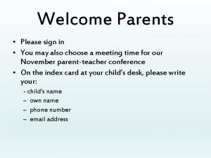 Welcome Parents Please sign in You may also