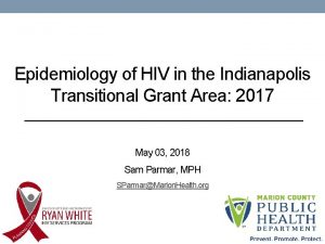 Epidemiology of HIV in the Indianapolis Transitional Grant