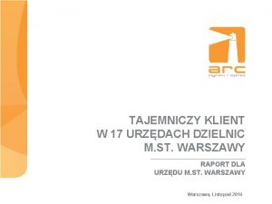 TAJEMNICZY KLIENT W 17 URZDACH DZIELNIC M ST