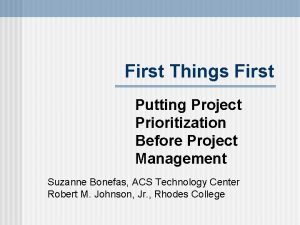 First Things First Putting Project Prioritization Before Project