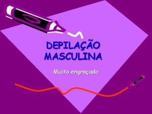 DEPILAO MASCULINA Muito engraado Estava eu assistindo tv