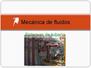 Mecnica de fluidos Sistemas de tubera Objetivos de