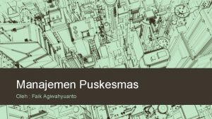 Manajemen Puskesmas Oleh Faik Agiwahyuanto Apa yang dibahas