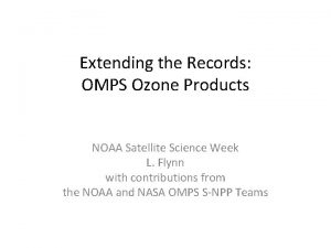 Extending the Records OMPS Ozone Products NOAA Satellite