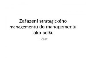 Zaazen strategickho managementu do managementu jako celku I