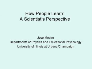 How People Learn A Scientists Perspective Jose Mestre