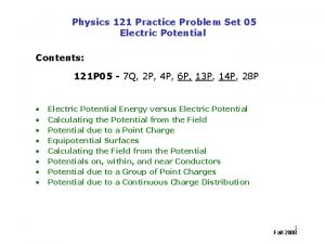 Physics 121 Practice Problem Set 05 Electric Potential