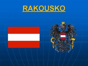 RAKOUSKO Zkladn info n n n Rozloha 83