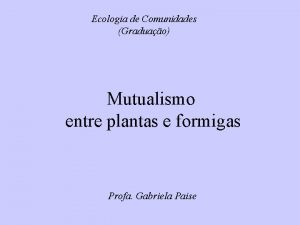 Ecologia de Comunidades Graduao Mutualismo entre plantas e