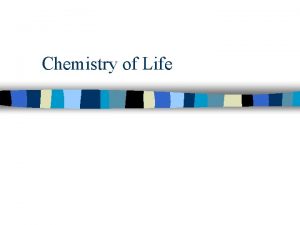 Chemistry of Life Chemistry of Life n Matter