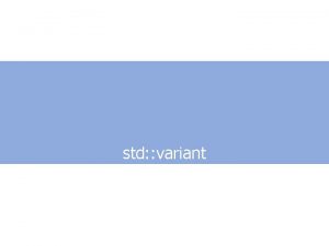 std variant std variant std variant a polymorphic