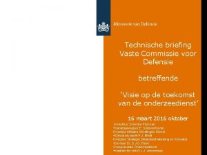 Technische briefing Vaste Commissie voor Defensie betreffende Visie