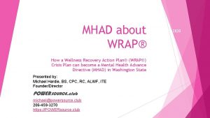 MHAD about WRAP How a Wellness Recovery Action