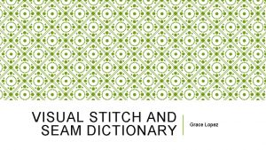 VISUAL STITCH AND SEAM DICTIONARY Grace Lopez ISO