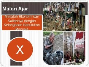 Materi Ajar Masalah Ekonomi dan Kaitannya dengan Kelangkaan