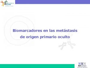 www oncobyg com Biomarcadores en las metstasis de