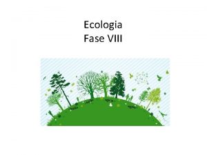 Ecologia Fase VIII As contribuies da ecologia A