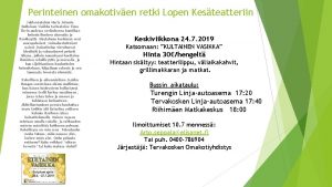 Perinteinen omakotiven retki Lopen Kesteatteriin Juhlanytelm Maria Jotunin