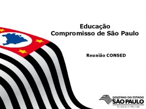 Educao Compromisso de So Paulo Reunio CONSED Secretaria